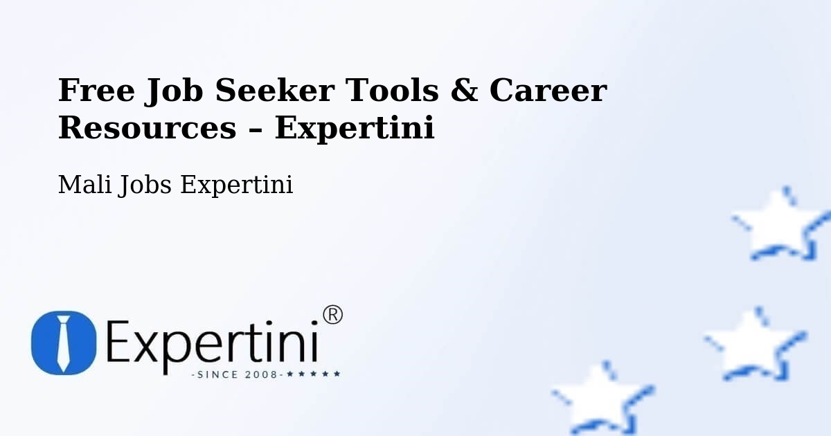 Free Job Seeker Tools & Career Resources – Banamba - Banamba, Mali Jobs Expertini