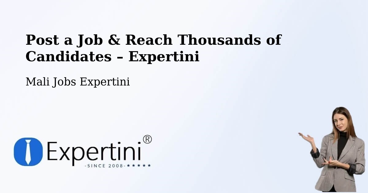 Post a Job in Banamba – Hire the Right Talent - Banamba, Mali Jobs Expertini