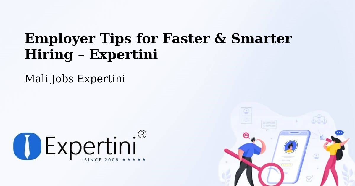 Employer Tips for Hiring & Recruitment – Banamba - Banamba, Mali Jobs Expertini