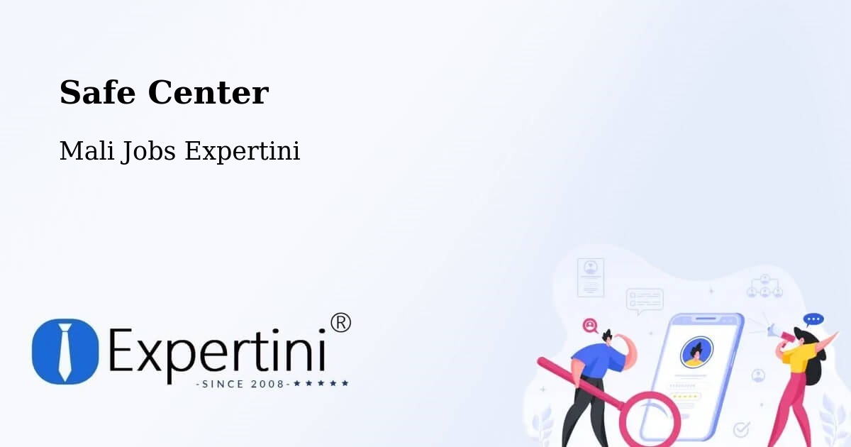 Safety Center – Banamba - Mali Jobs Expertini